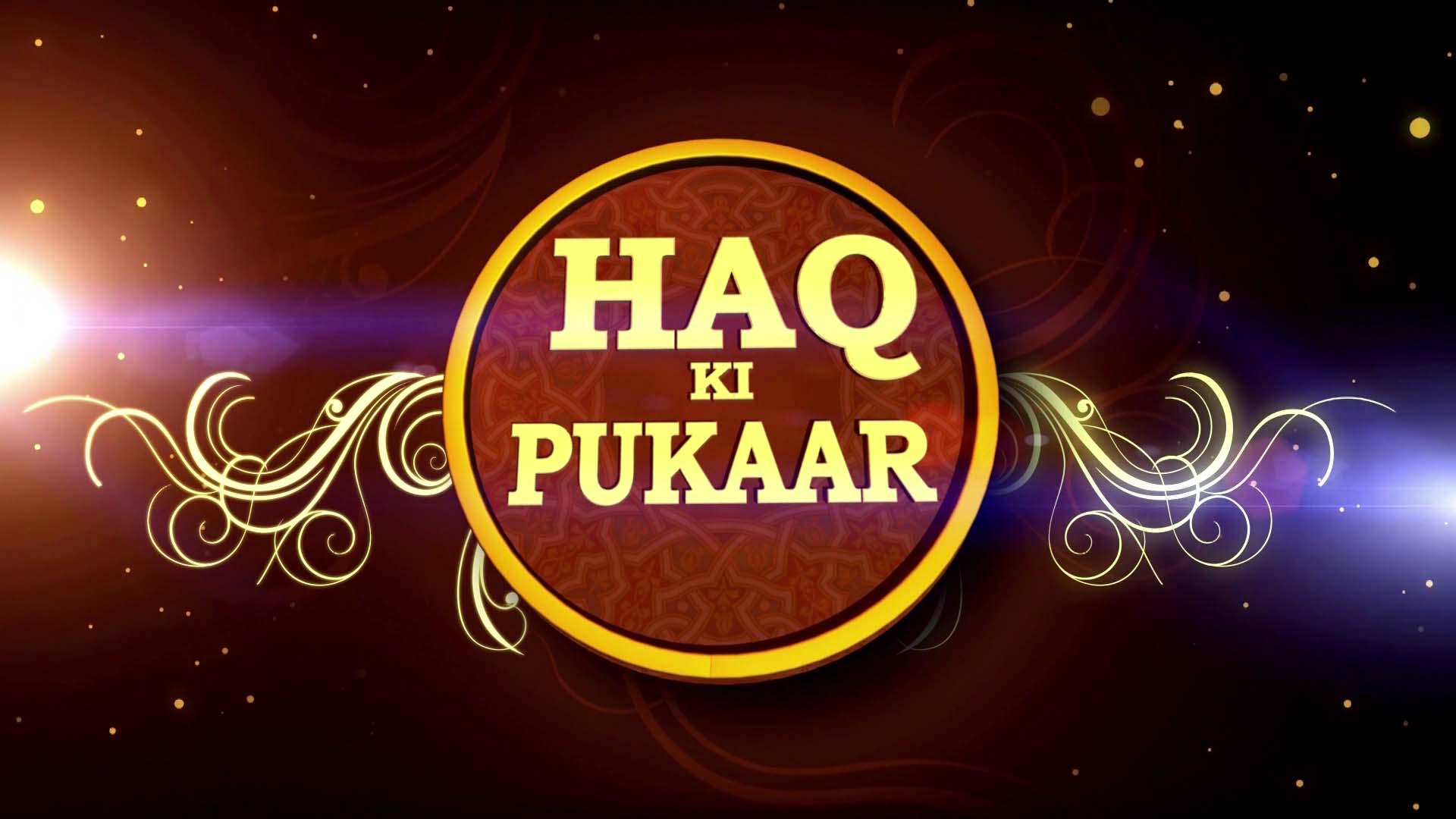 HAQ KI PUKAR